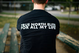 True North Elite - For All My Life T-Shirt